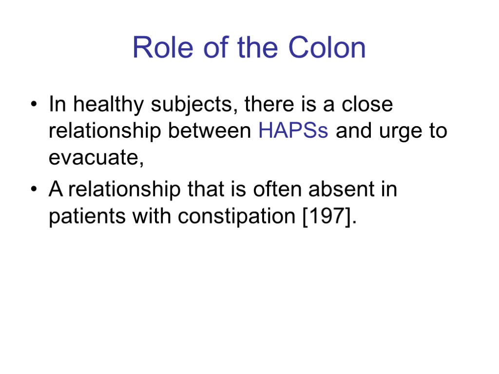 Role of the Colon In healthy subjects, there is a close relationship between HAPSs